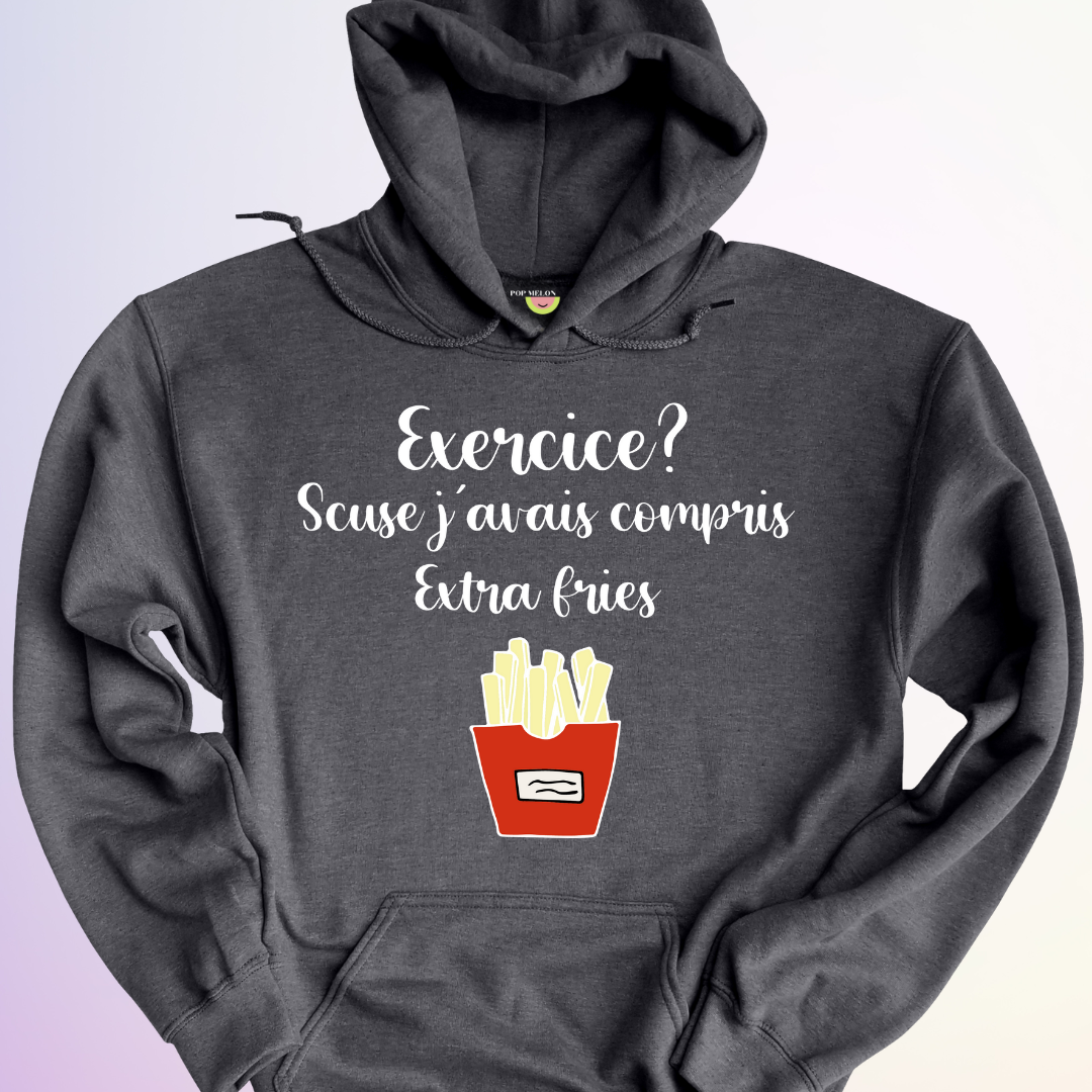 HOODIE / JAVAIS COMPRIS EXTRA FRIES