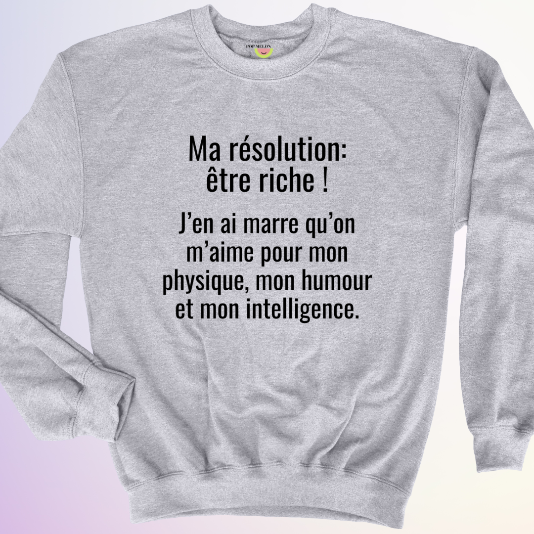 CREWNECK / MA RÉSOLUTION: ÊTRE RICHE