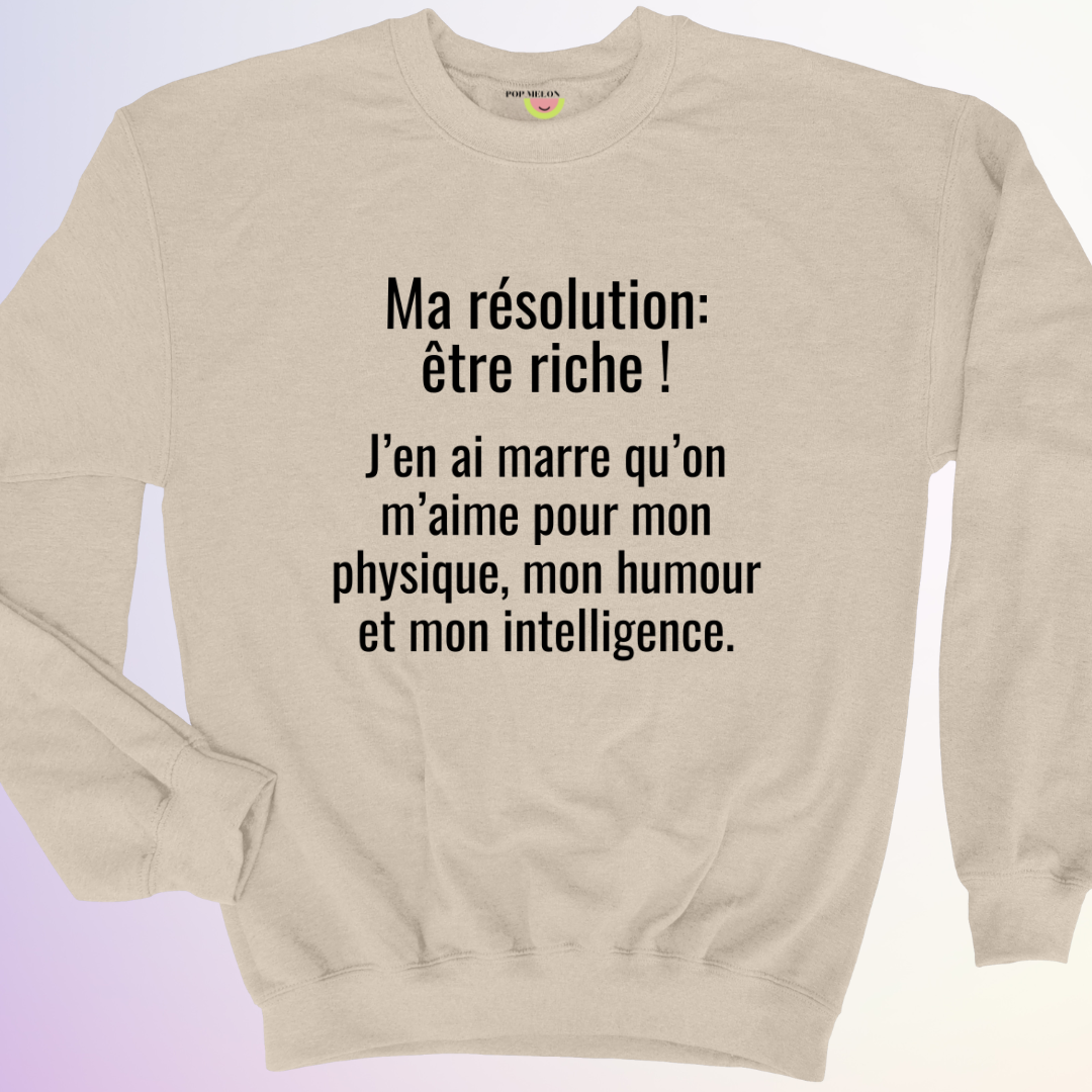 CREWNECK / MA RÉSOLUTION: ÊTRE RICHE