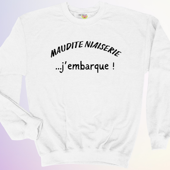 CREWNECK / MAUDITE NIAISERIE