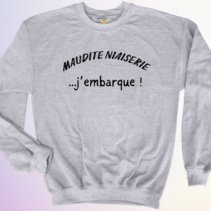 CREWNECK / MAUDITE NIAISERIE