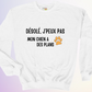 CREWNECK / MON CHIEN A DES PLANS