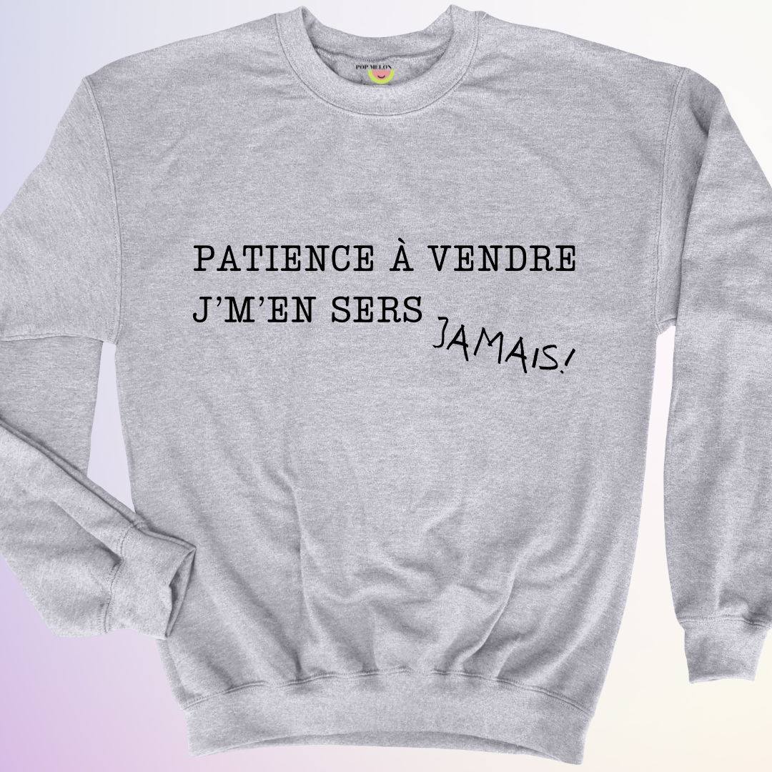 CREWNECK / PATIENCE À VENDRE