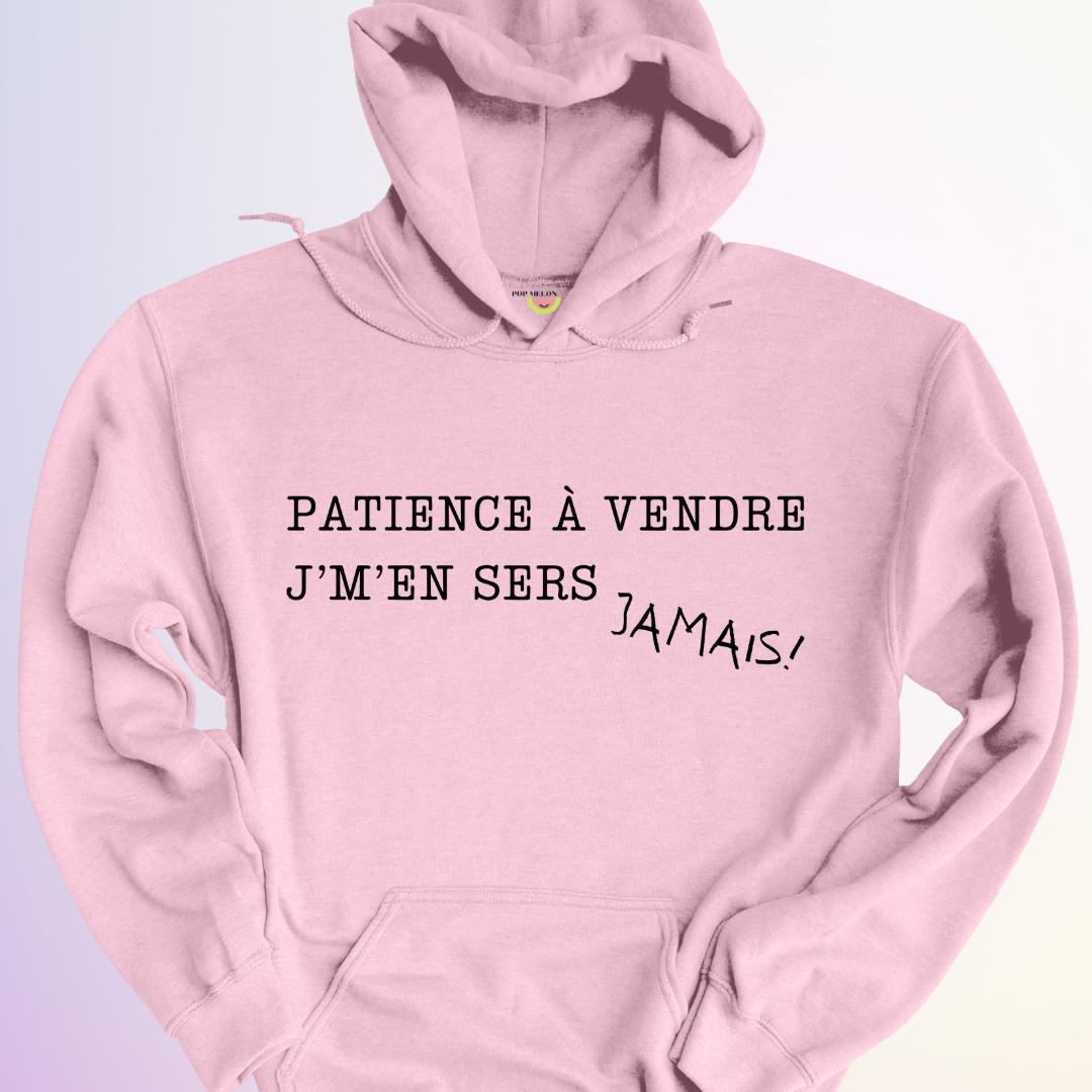 HOODIE / PATIENCE À VENDRE