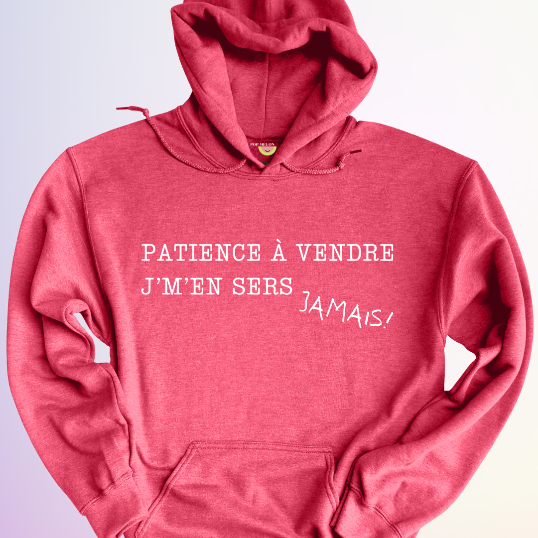 HOODIE / PATIENCE À VENDRE