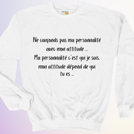 CREWNECK / PERSONNALITÉ VS ATTITUDE