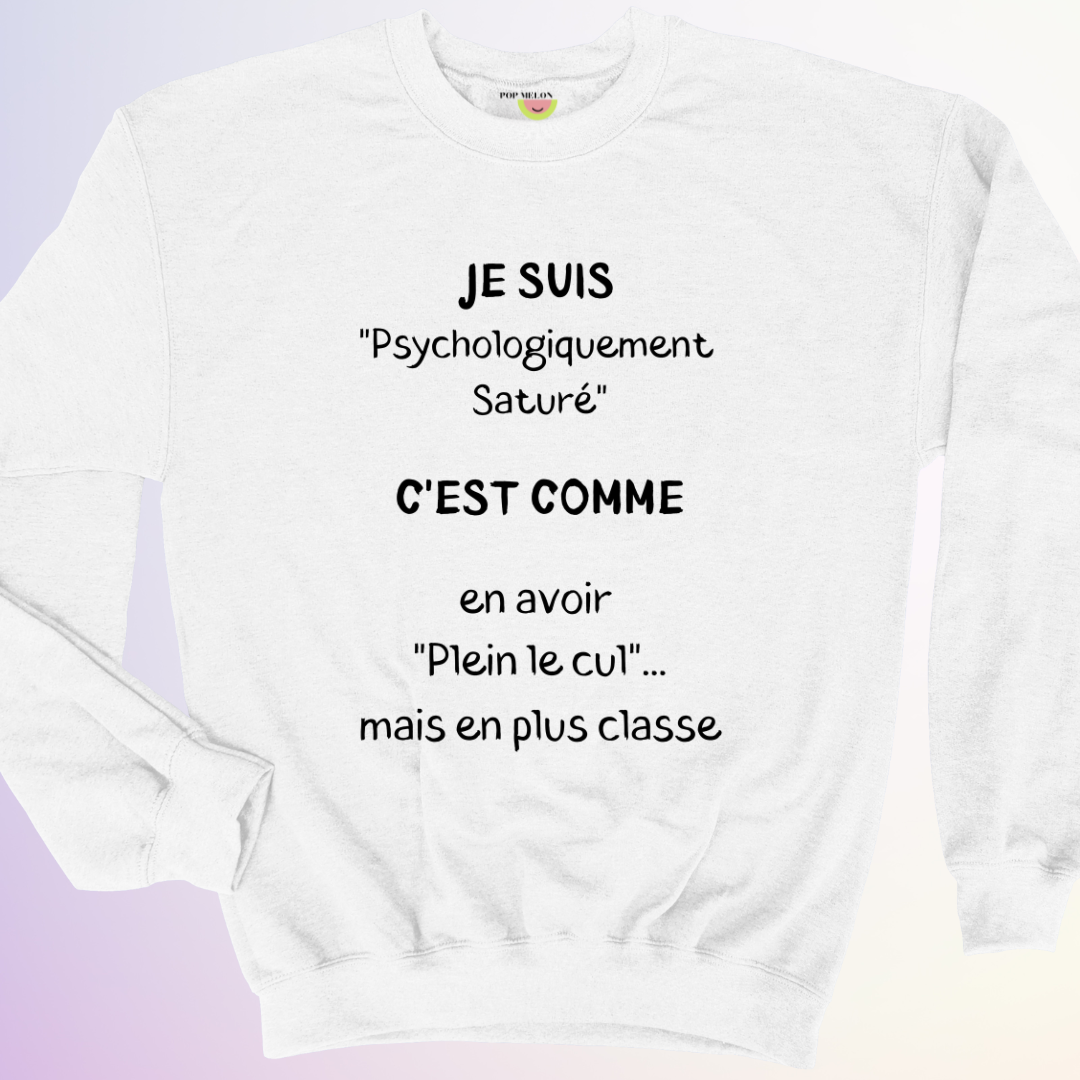 CREWNECK / PSYCHOLOGIQUEMENT SATURÉ