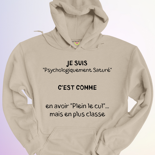 HOODIE / PSYCHOLOGIQUEMENT SATURÉ