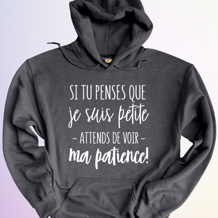 HOODIE / SI TU PENSES QUE JE SUIS PETITE