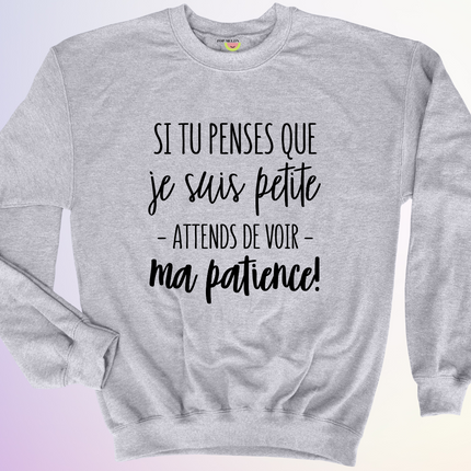 CREWNECK / SI TU PENSES QUE JE SUIS PETITE