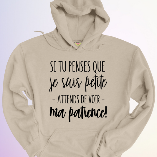 HOODIE / SI TU PENSES QUE JE SUIS PETITE