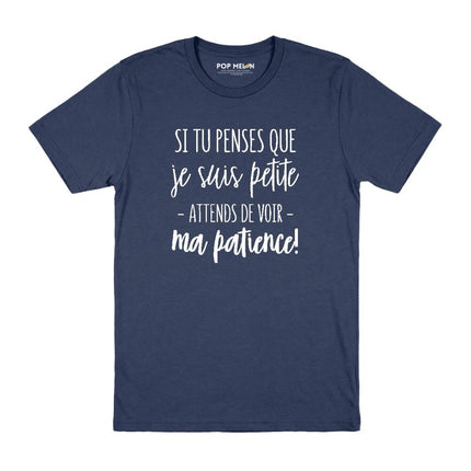 T-SHIRT / SI TU PENSES QUE JE SUIS PETITE