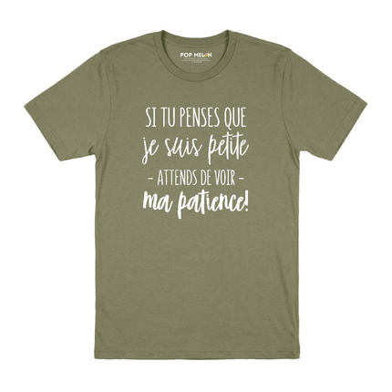 T-SHIRT / SI TU PENSES QUE JE SUIS PETITE