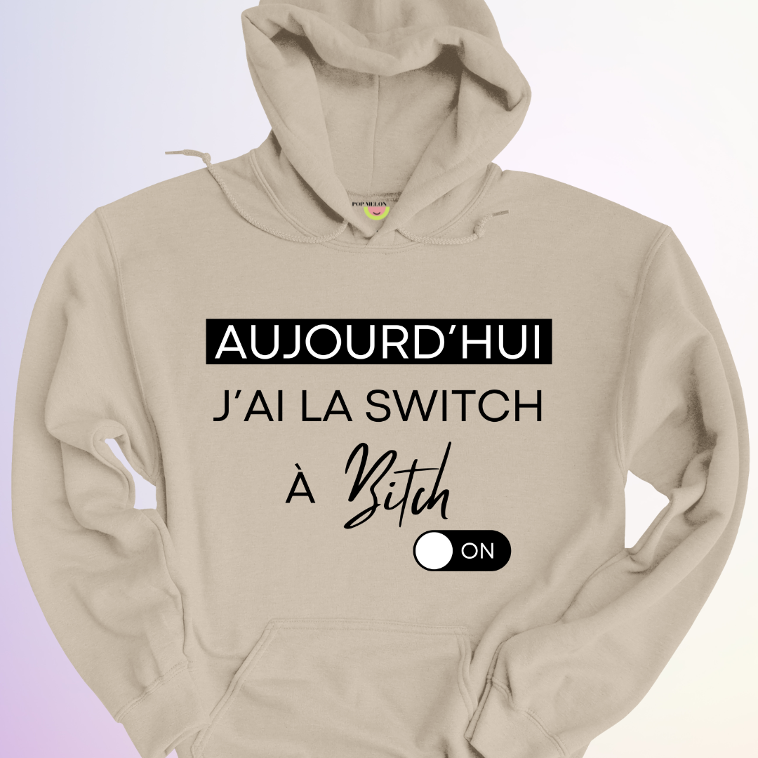 HOODIE / SWITCH À BITCH