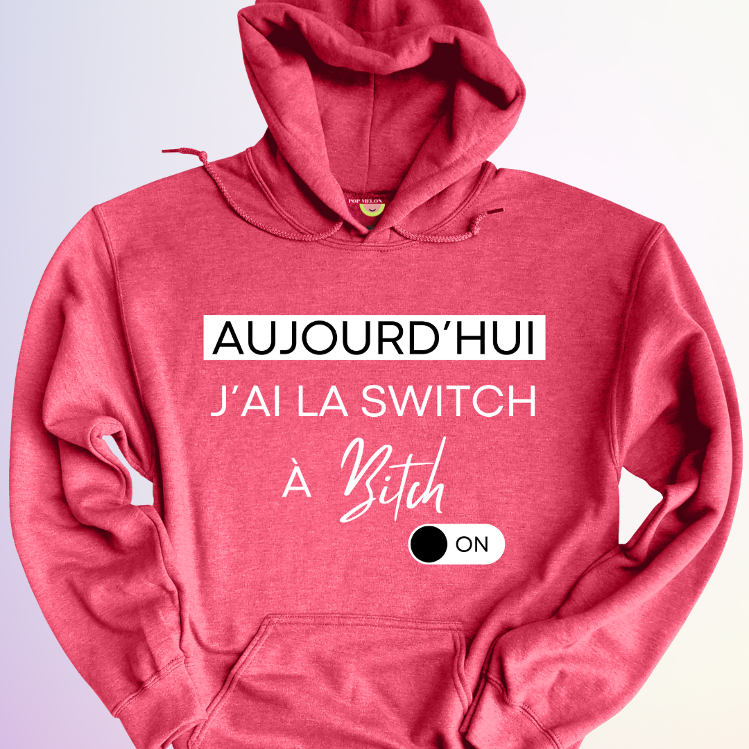 HOODIE / SWITCH À BITCH