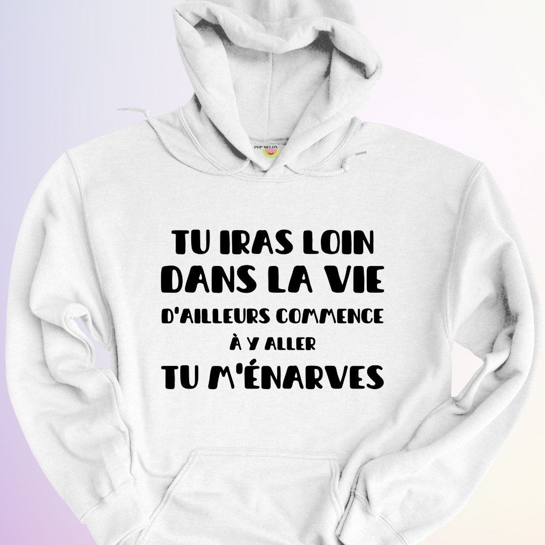 HOODIE / TU IRAS LOIN