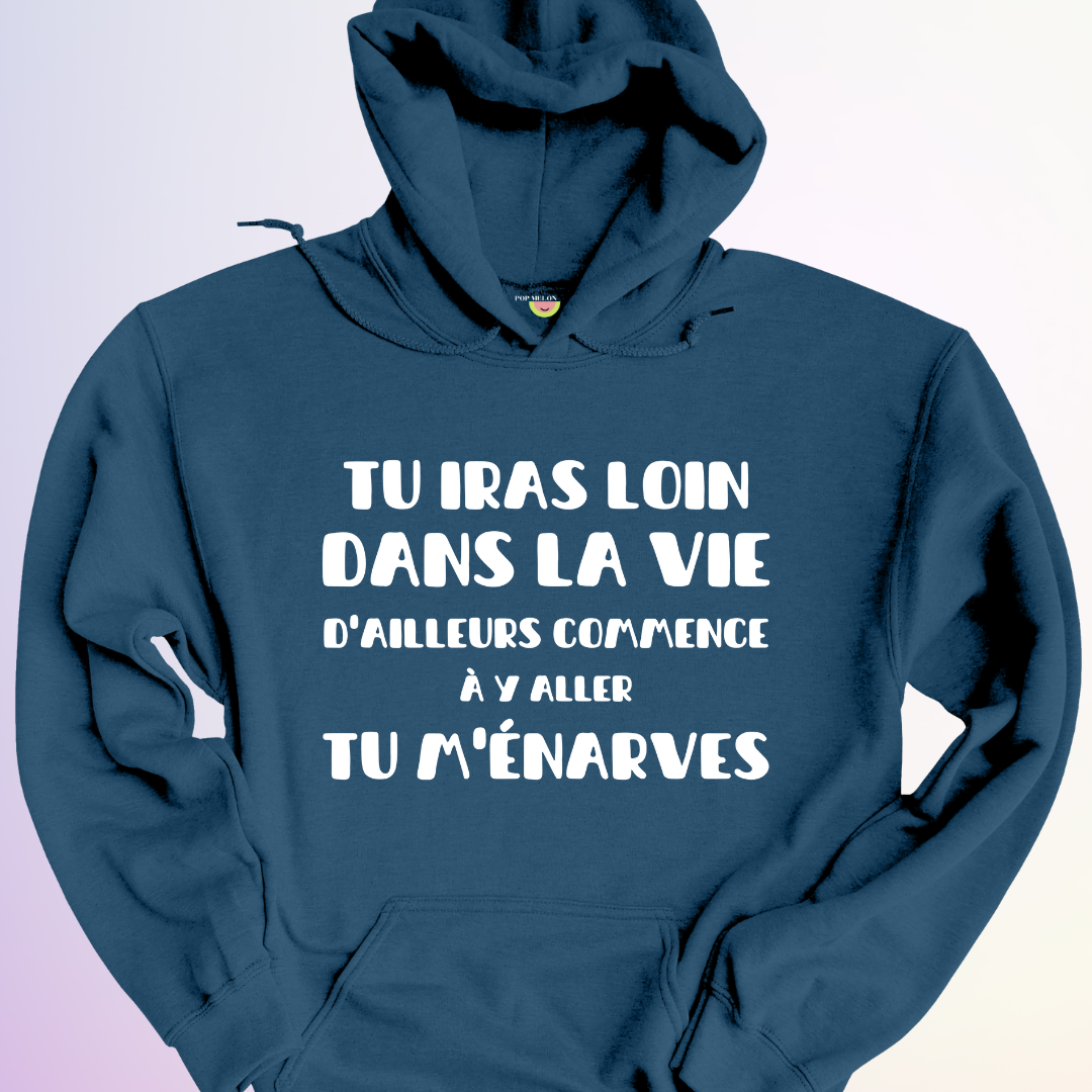 HOODIE / TU IRAS LOIN