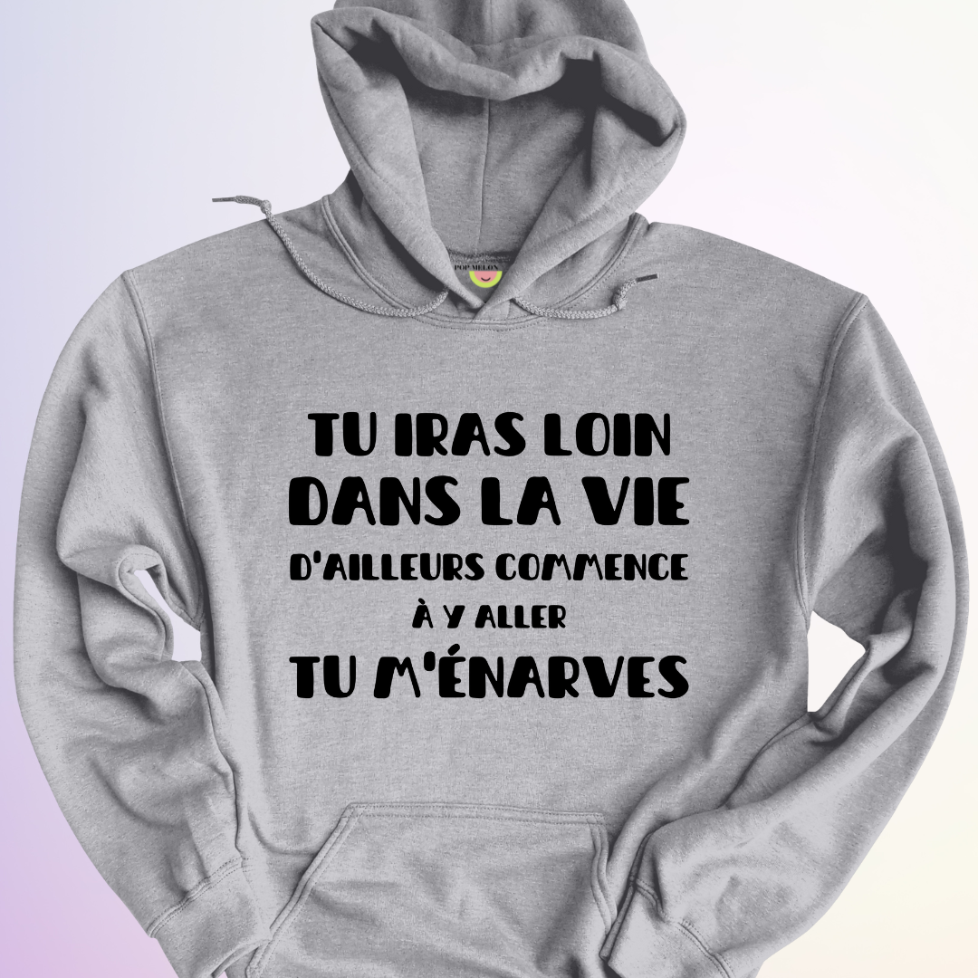 HOODIE / TU IRAS LOIN