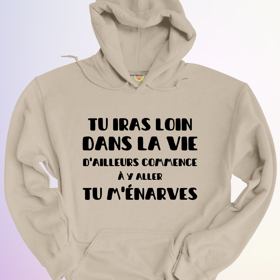 HOODIE / TU IRAS LOIN