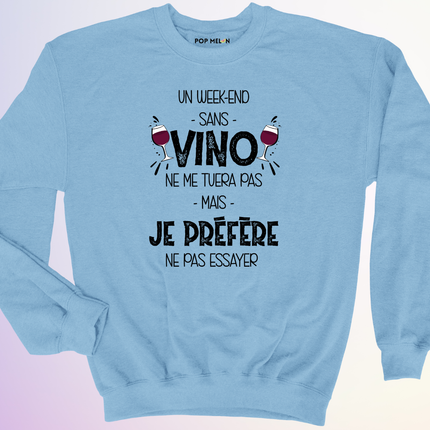 CREWNECK / WEEKEND SANS VINO